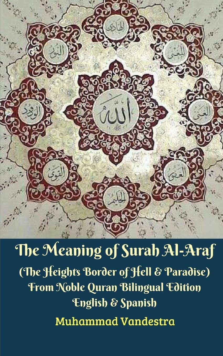 The Meaning of Surah AlAraf (The Heights Border Between Hell and Paradise) From Noble Quran Bilingual Edition