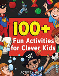 100+ Fun Activities for Clever Kids: Coloring, Mazes, Puzzles, Crafts, Dot to Dot, and More for Ages 48
