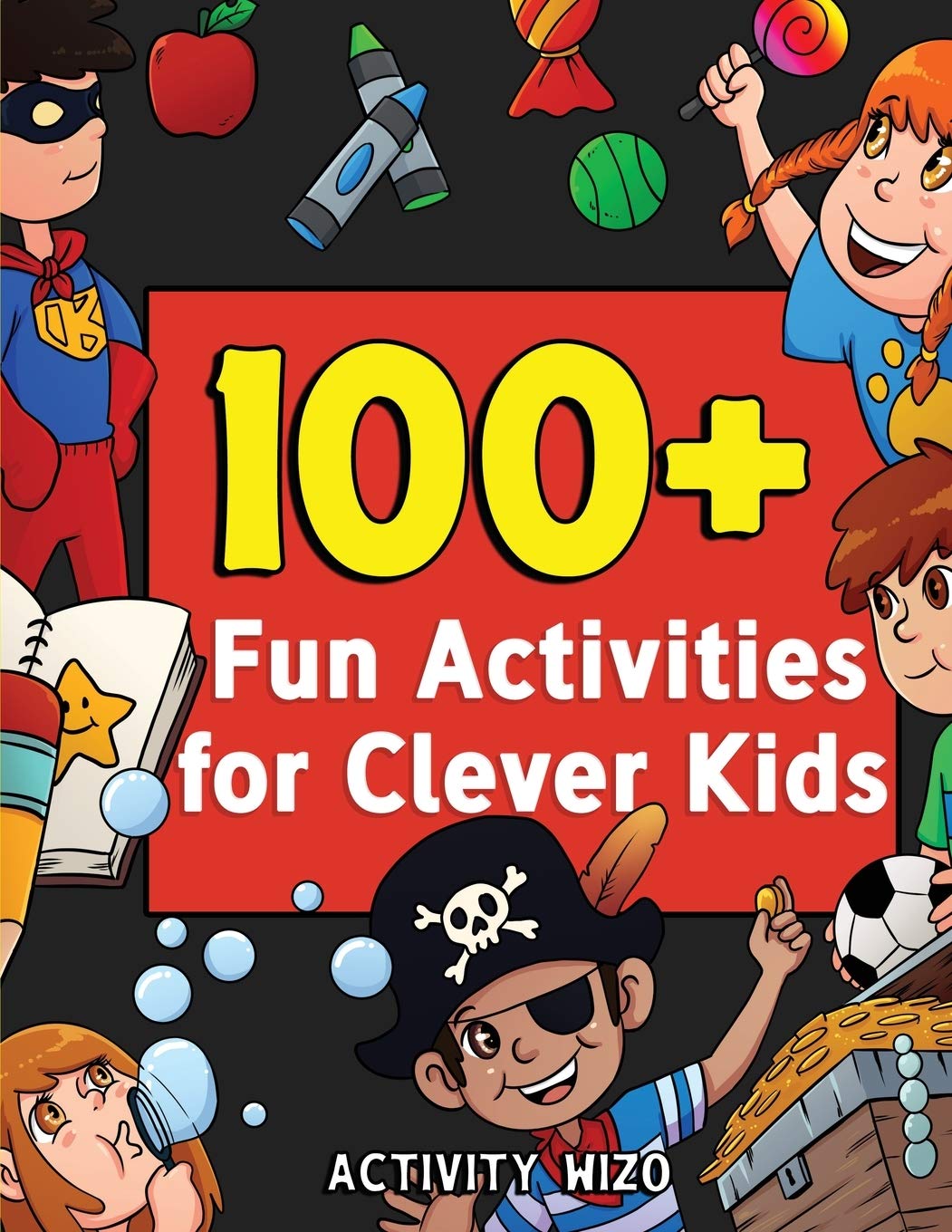 100+ Fun Activities for Clever Kids: Coloring, Mazes, Puzzles, Crafts, Dot to Dot, and More for Ages 48
