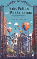 Perks, Politics and Pandemonium : Tales of Modern Society  18 storeys high
