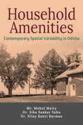 Household Amenities : Contemporary Spatial Variability In Odisha