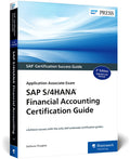 SAP S/4HANA Financial Accounting Certification Guide: Application Associate Exam (Third Edition) (SAP PRESS)