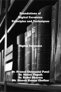 Foundations of Digital Forensics: Principles and Techniques