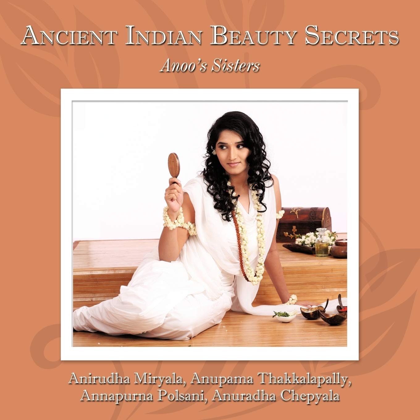 Ancient Indian Beauty Secrets: Anoos Sisters