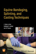 EQUINE BANDAGING SPLINTING AND CASTING TECHNIQUES (PB 2024)