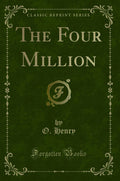 The Four Million (Classic Reprint)