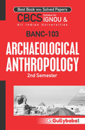Gullybaba IGNOU BSC (Honours) 2nd Sem BANC103 Archaeological Anthropology in English  Latest Edition IGNOU Help Book with Solv