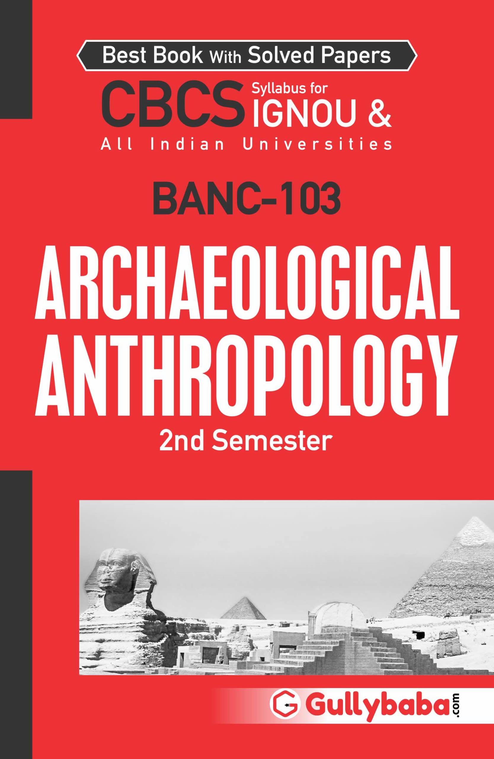Gullybaba IGNOU BSC (Honours) 2nd Sem BANC103 Archaeological Anthropology in English  Latest Edition IGNOU Help Book with Solv