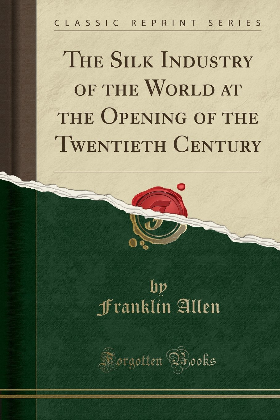 The Silk Industry of the World at the Opening of the Twentieth Century (Classic Reprint)