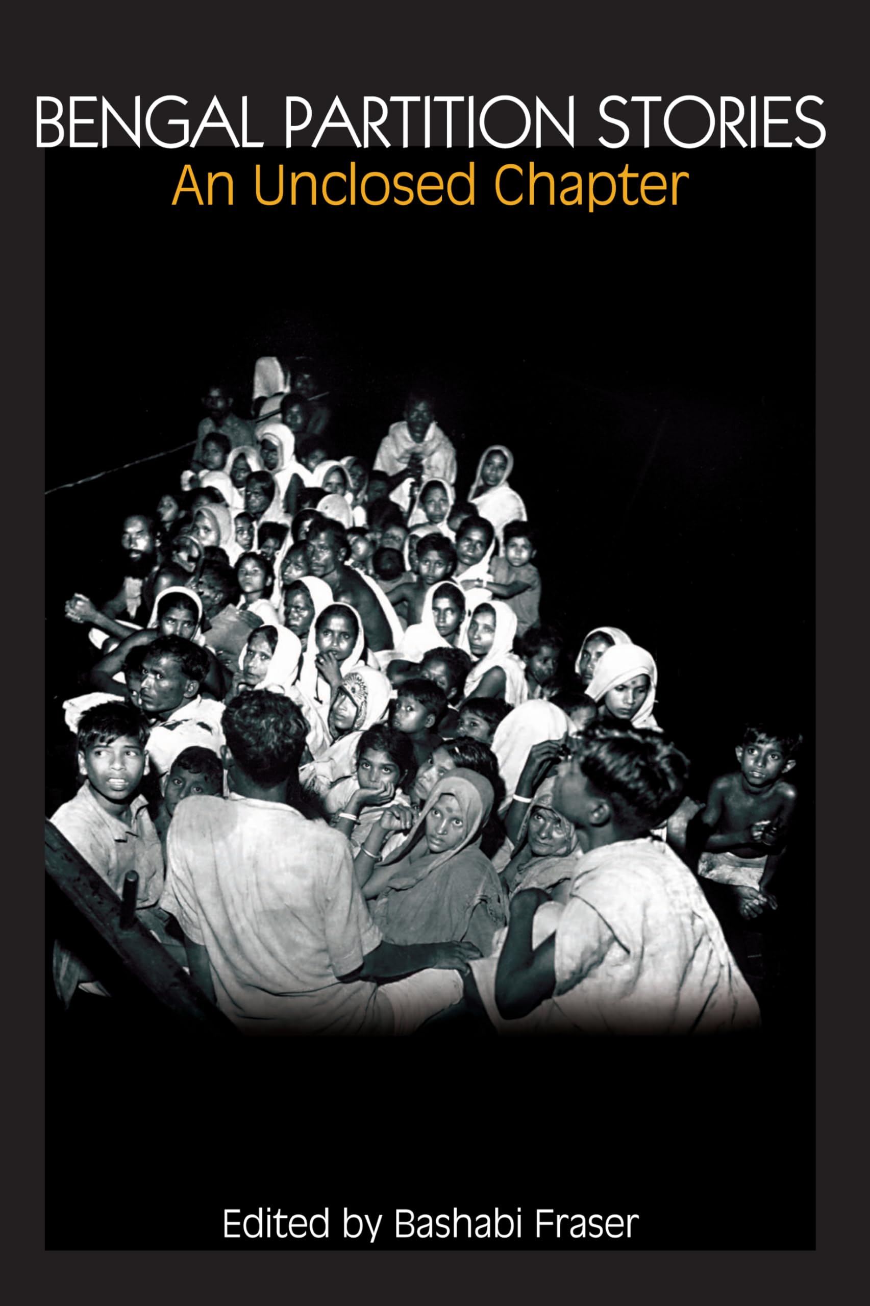 Bengal Partition Stories: An Unclosed Chapter (Anthem South Asian Studies)