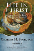 Life in Christ Vol 3: Lessons from Our Lords Miracles and Parables
