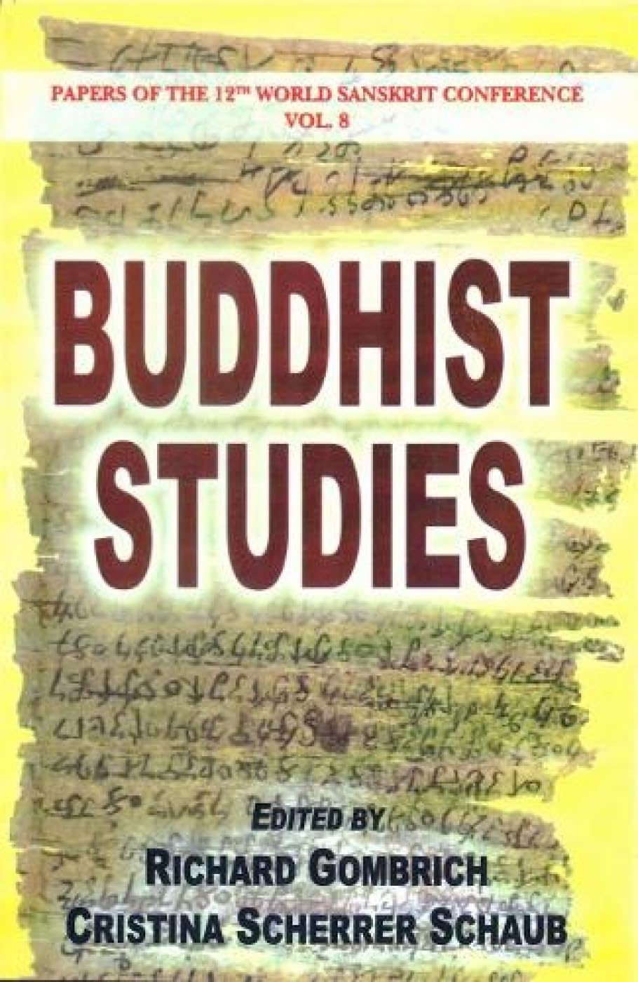 Buddhist Studies: Papers of the 12th World Sanskrit Conference  Vol.8: v. 8