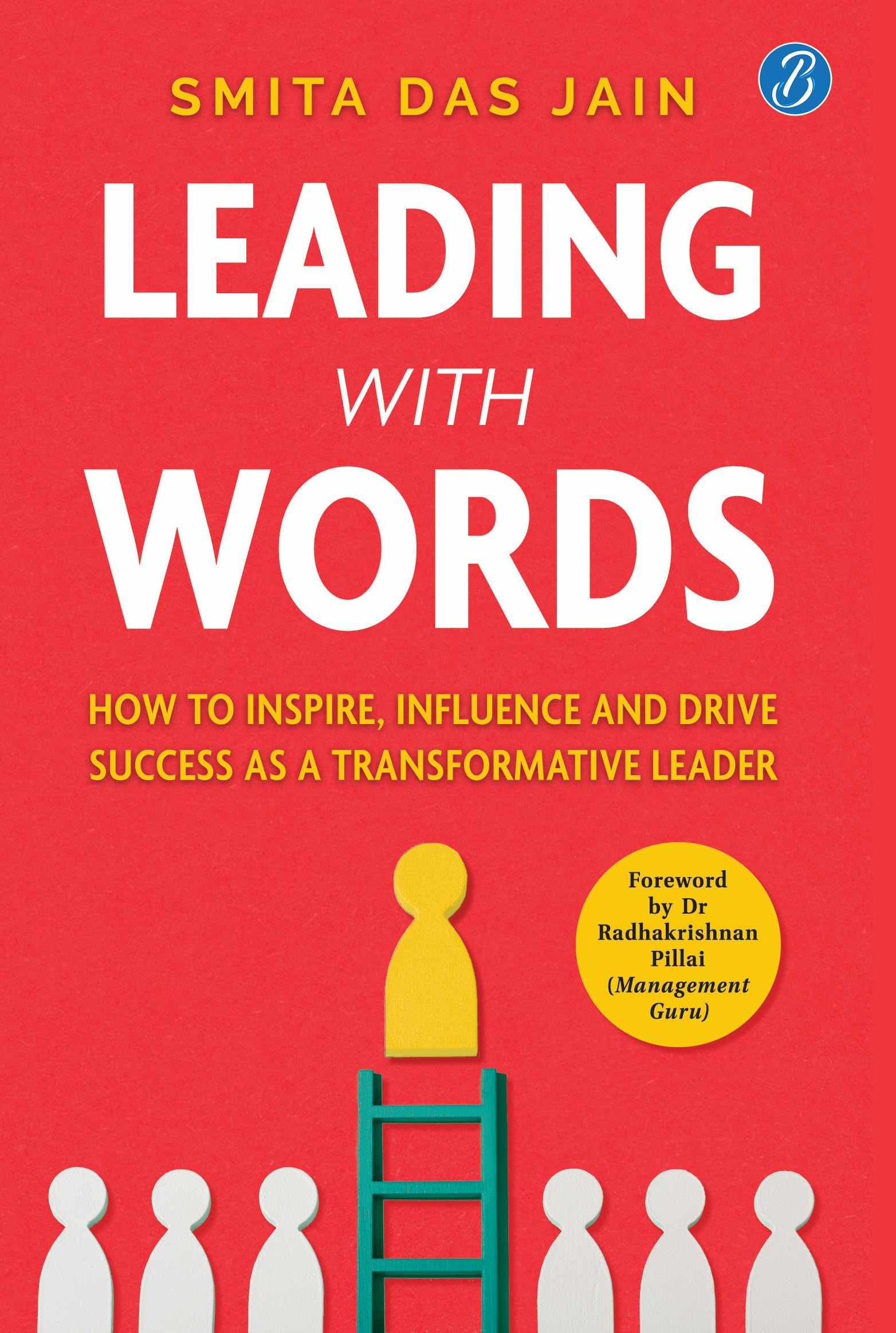 Leading With Words: How to Inspire, Influence and Drive Success as a Transformative Leader | Master the Secret Communication Ski