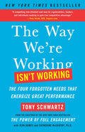 The Way Were Working Isnt Working: The Four Forgotten Needs That Energize Great Performance