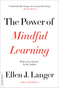 The Power of Mindful Learning (A Merloyd Lawrence Book)