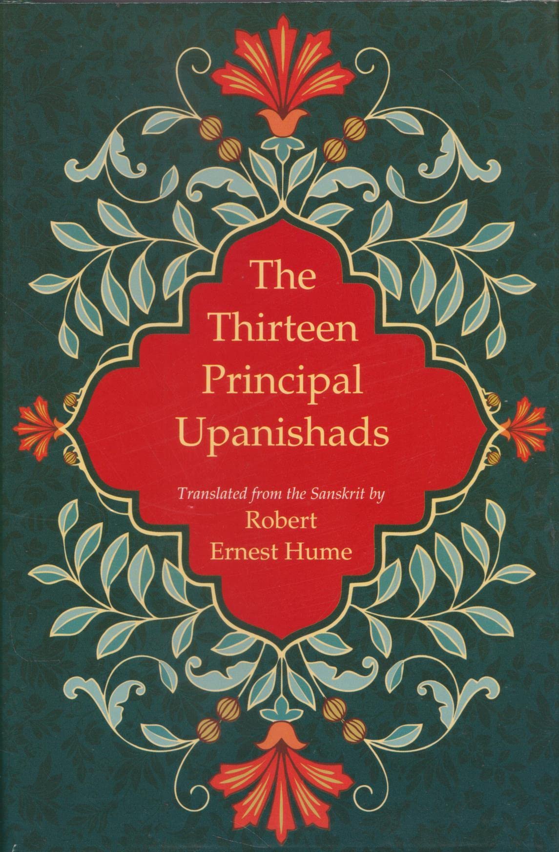 The Thirteen Principal Upanishads: Translated from The Sanskrit with a Outline of the Philosophy of the Upanishads and an Annota