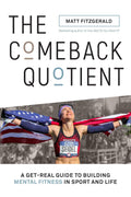 The Comeback Quotient: A GetReal Guide to Building Mental Fitness in Sport and Life