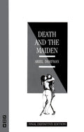 Death And The Maiden: Reflections On Theatre