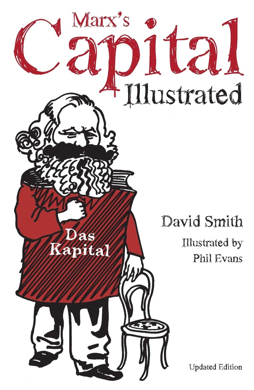 Marxs Capital Illustrated: An Illustrated Introduction