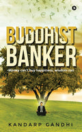 Buddhist Banker : Money cant buy happiness, Wisdom can
