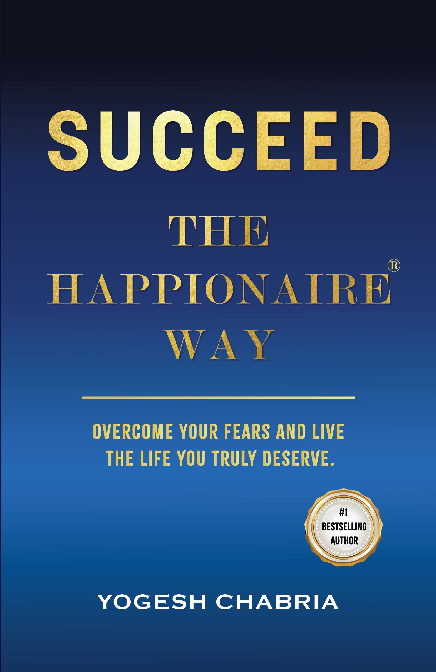 Succeed The Happionaire Way (New updated version)