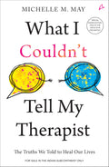 What I Couldnt Tell My Therapist: The Truths We Told to Heal Our Lives (English)