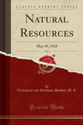 Natural Resources, Vol. 1: May 19, 1923 (Classic Reprint)