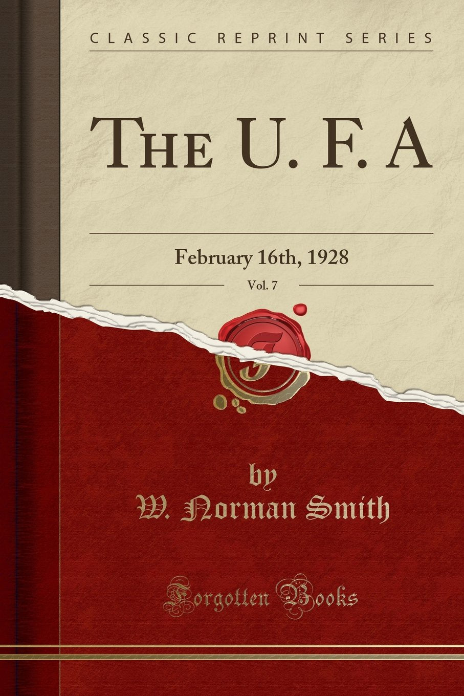 The U. F. A, Vol. 7: February 16th, 1928 (Classic Reprint)