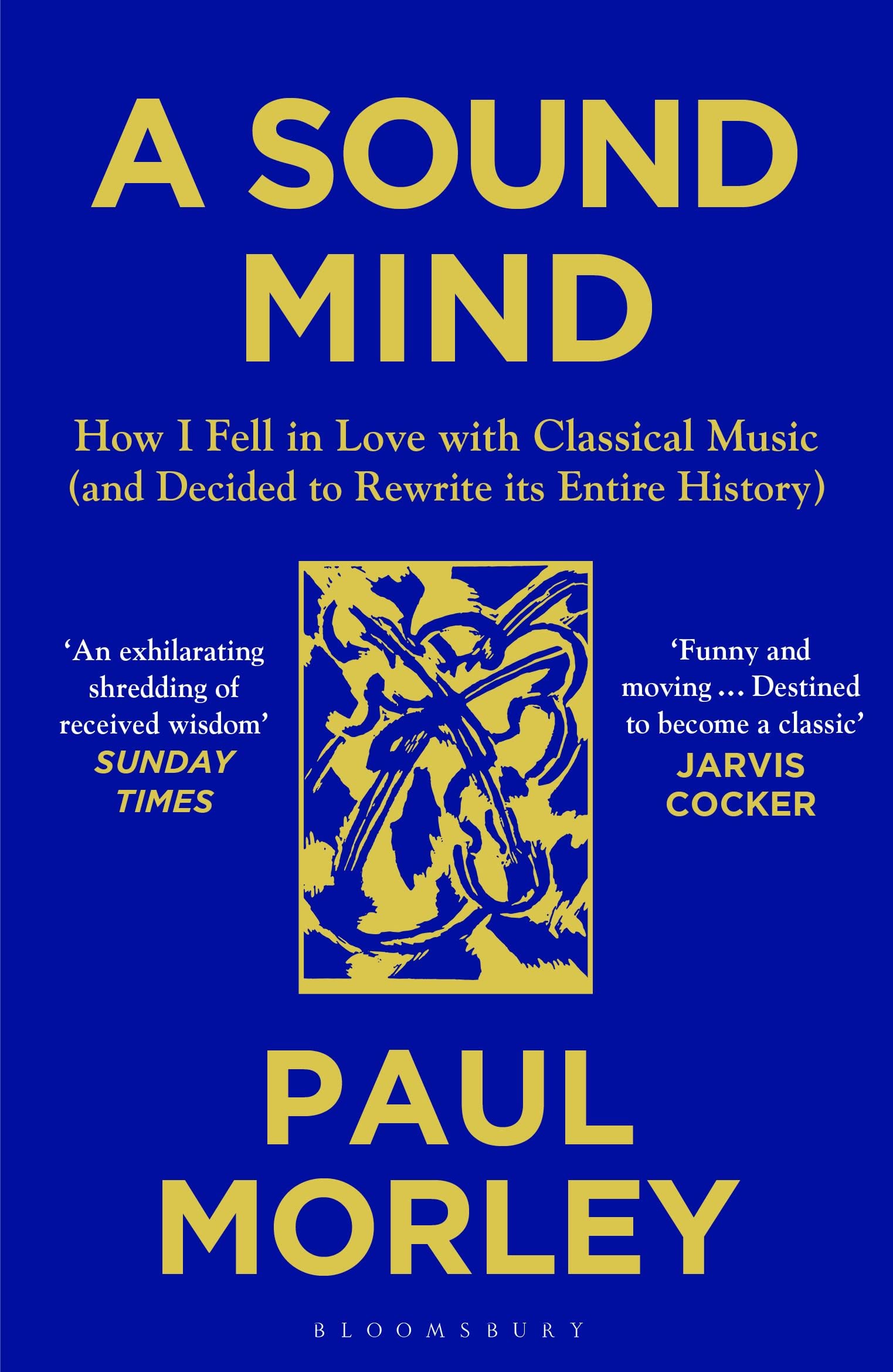 A Sound Mind: How I Fell In Love With Classical Music (And Decided To Rewrite Its Entire History)