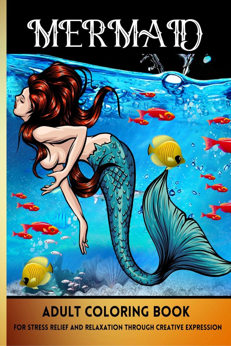 Mermaid Adult Coloring Book : Fantasy Mermaid Coloring Book | Stress Relieving Designs For Adults Relaxation  Great Gift For Me