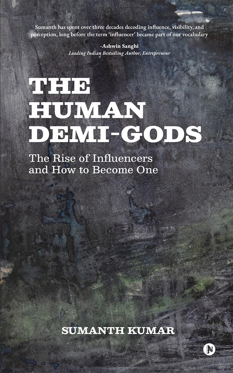 The Human DemiGods: The Rise of Influencers and How to Become One