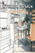 Interior Design Coloring Book : Adult Coloring Book With Creative Home Designs, Beautiful Room Ideas For Stress Relief And Relax