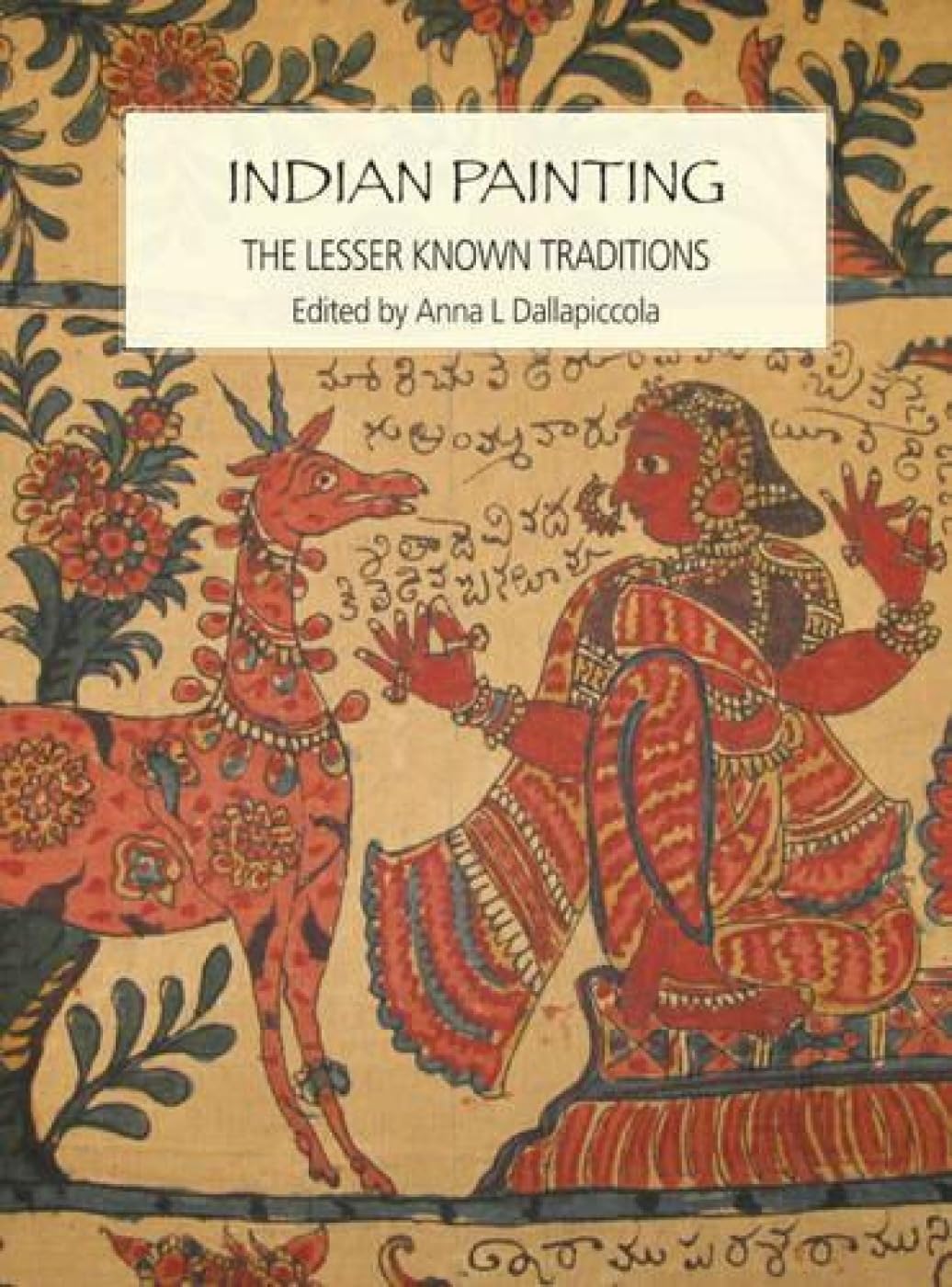 Indian Painting: The LesserKnown Traditions