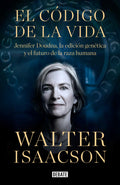 El cdigo de la vida / The Code Breaker: Jennifer Doudna, Gene Editing, and the Future of the Human (Spanish Edition)