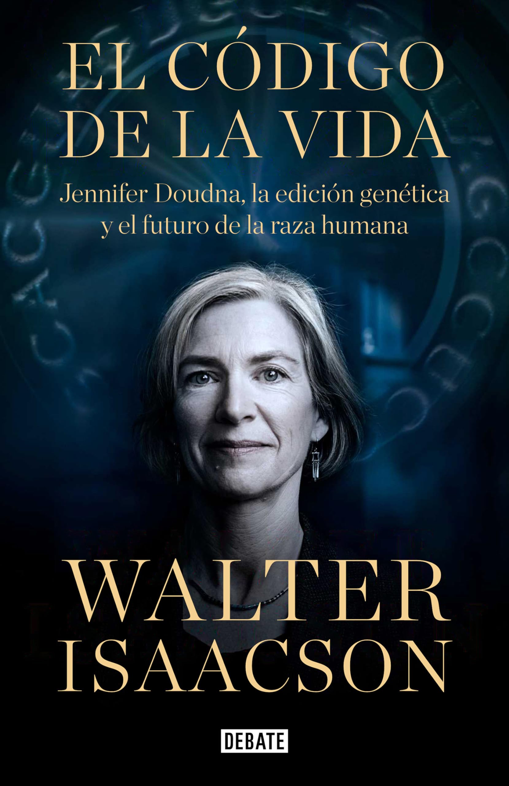 El cdigo de la vida / The Code Breaker: Jennifer Doudna, Gene Editing, and the Future of the Human (Spanish Edition)