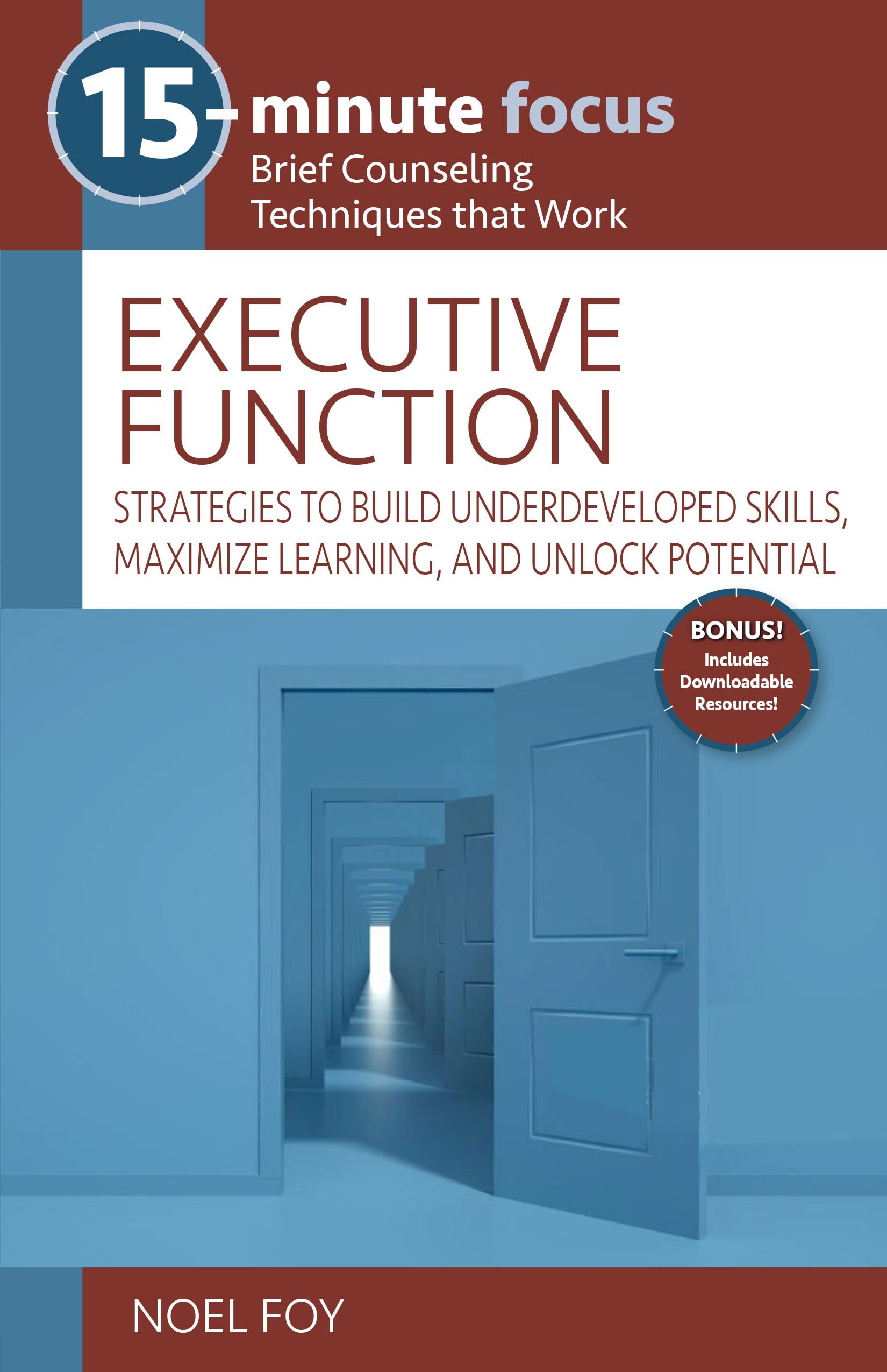 15Minute Focus: Executive Function: Strategies to Build Underdeveloped Skills, Maximize Learning, and Unlock Potential