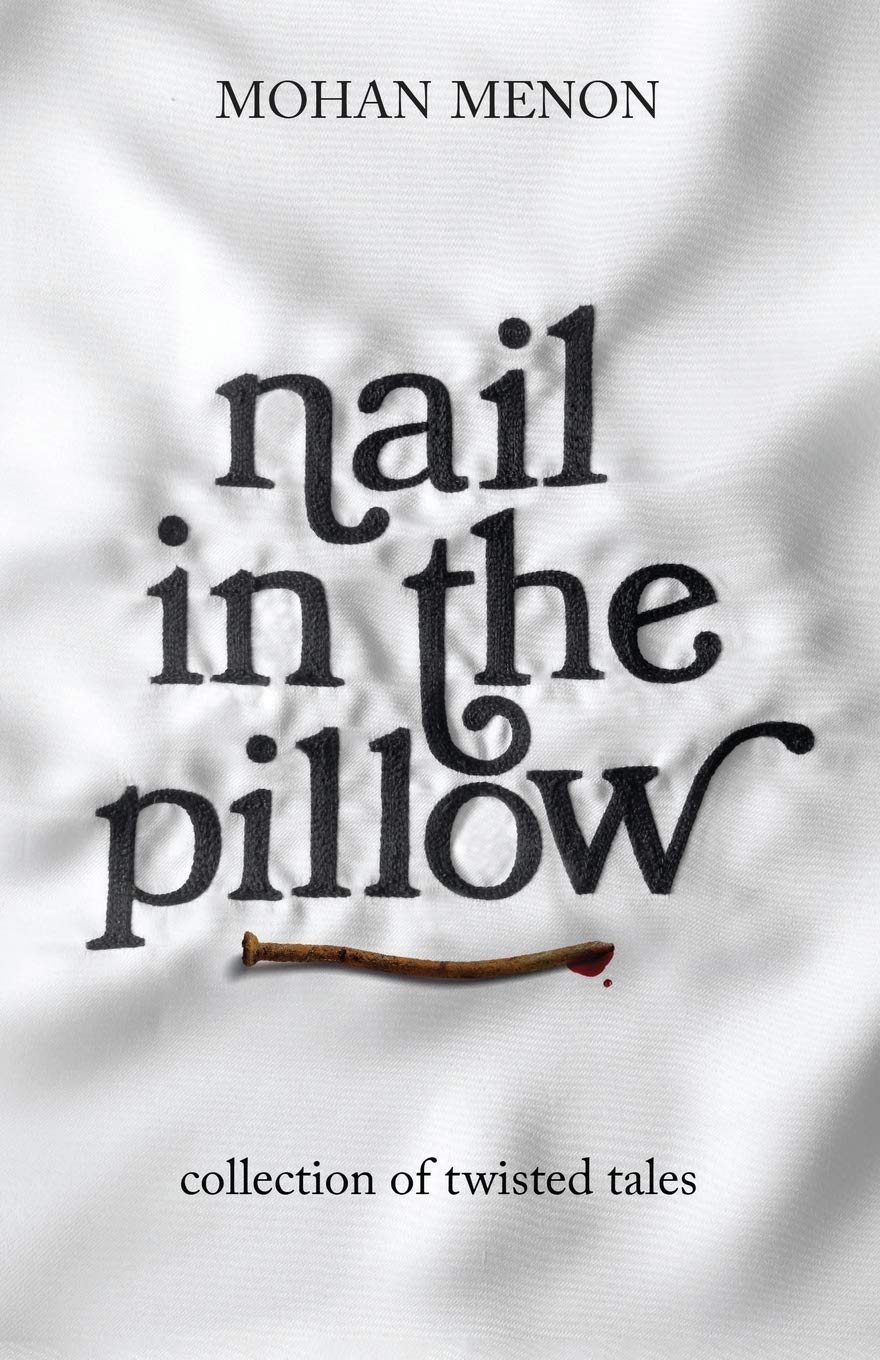 Nail In The Pillow : Collection Of Twisted Tales