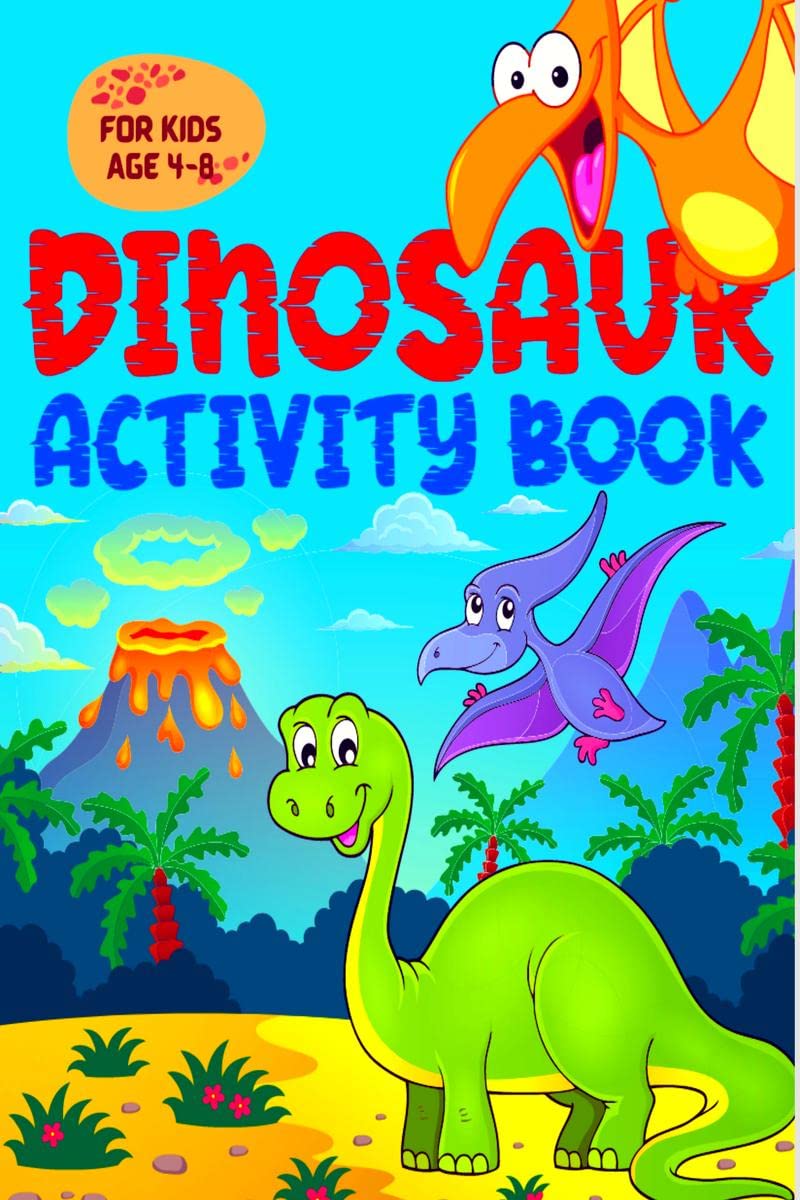 Dinosaur Activity Book for Kids : Learning Activity and Coloring Book for Kids Ages 48, or up to 10 years old; 50 pages of Colo