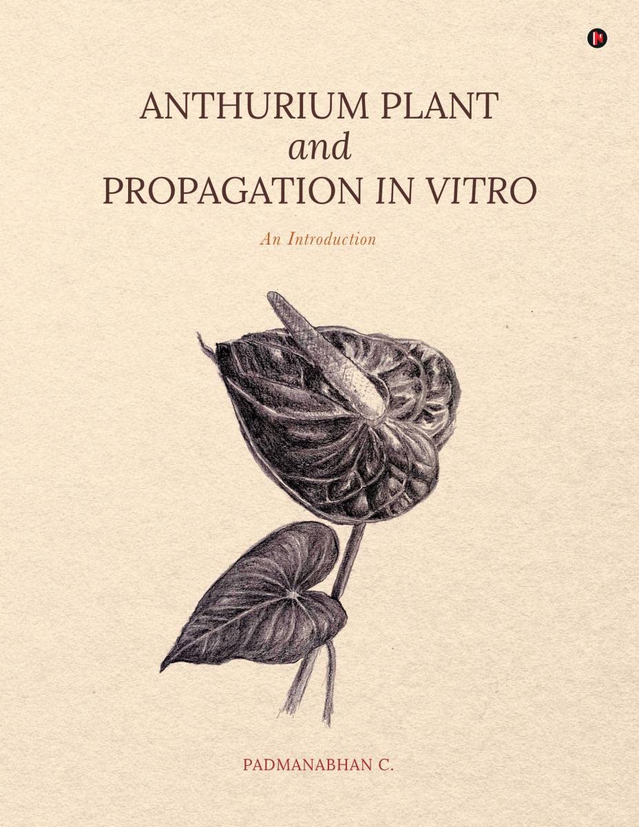 ANTHURIUM PLANT AND PROPAGATION IN VITRO AN INTRODUCTION