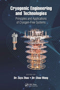 Cryogenic Engineering and Technologies: Principles and Applications of CryogenFree Systems