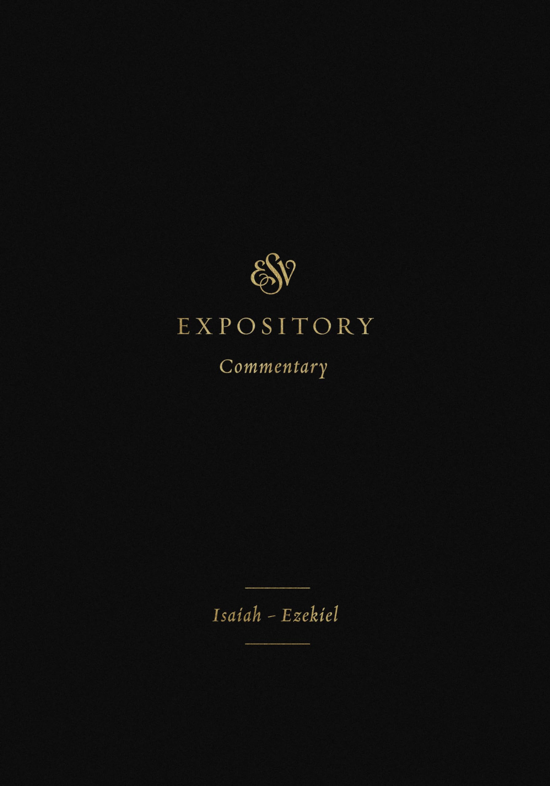 ESV Expository Commentary: IsaiahEzekiel (Volume 6) (ESV Expository Commentary, 6)