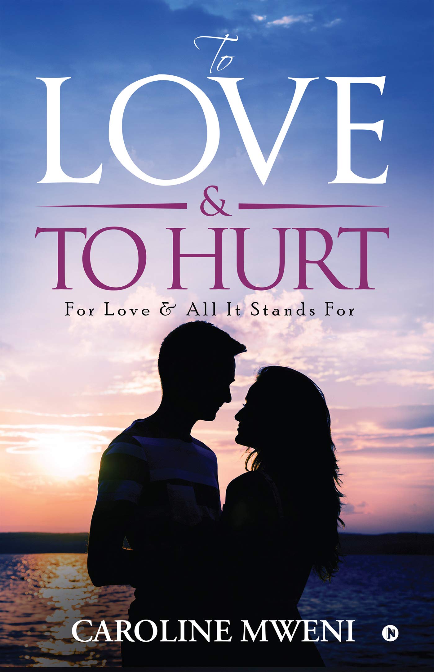 To Love &To Hurt: For Love & All It Stands For