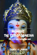 Mumbai The City Of Ganesha : The City Had Faith On God