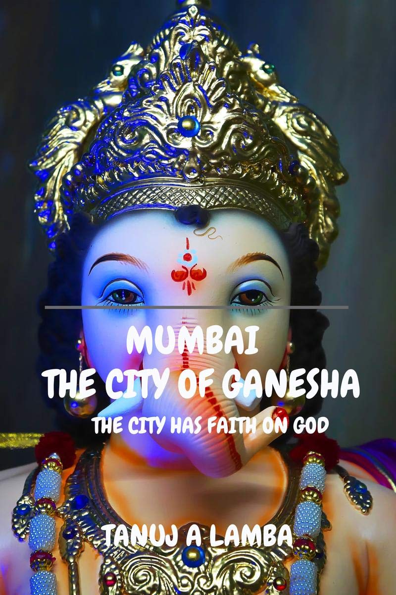 Mumbai The City Of Ganesha : The City Had Faith On God