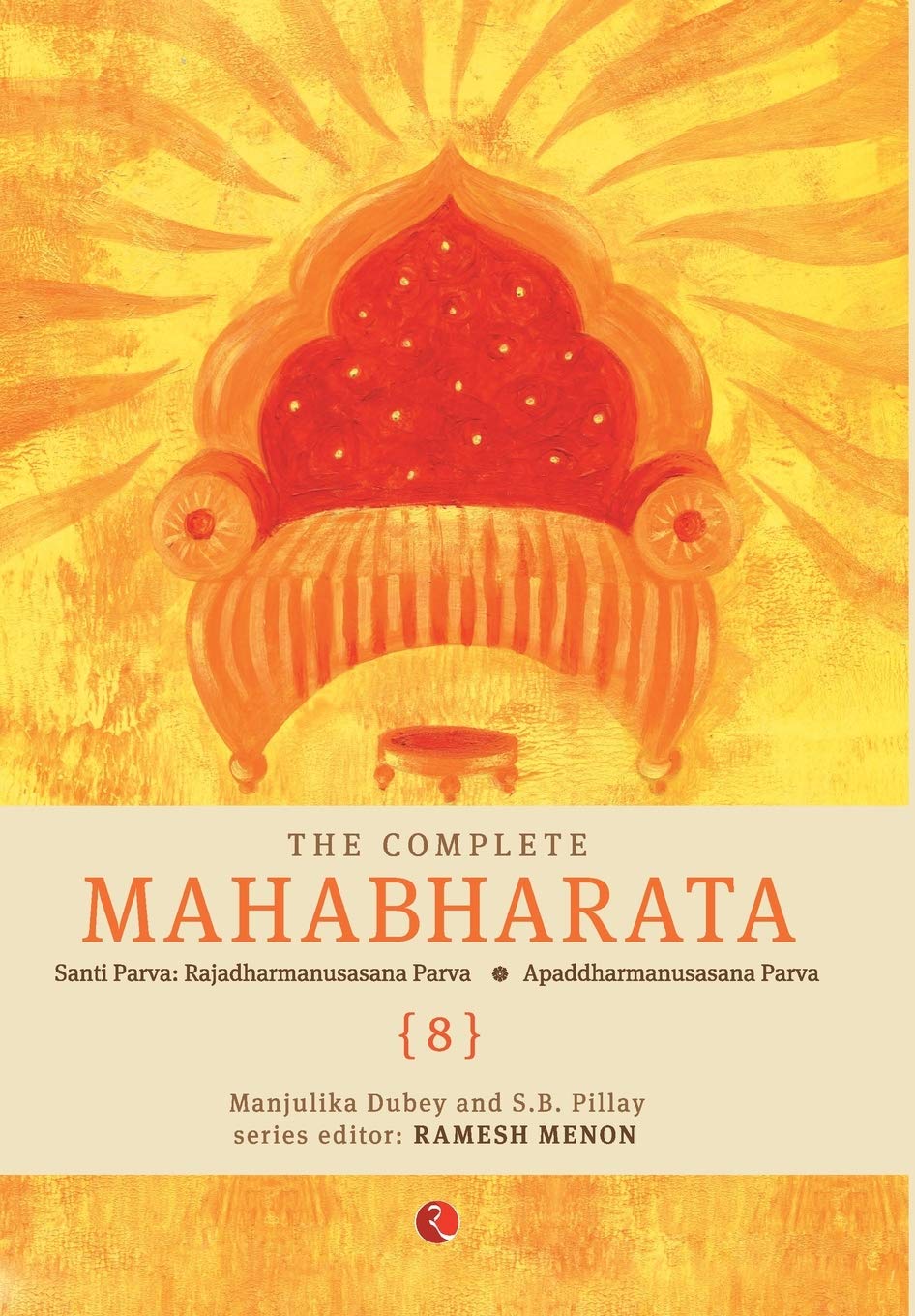 The Complete Mahabharata (Volume 8): Santi Parva: Rajadharmanusasana Parva  Apaddharmanusasana Parva