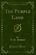 The Purple Land (Classic Reprint)