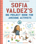 Sofia Valdezs Big Project Book for Awesome Activists (The Questioneers)