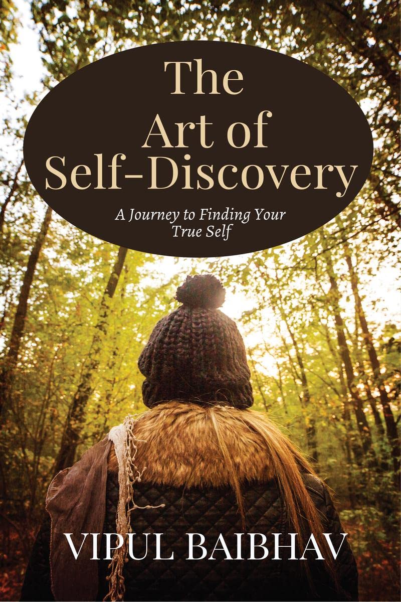 The Art of SelfDiscovery : A Journey to Finding Your True Self