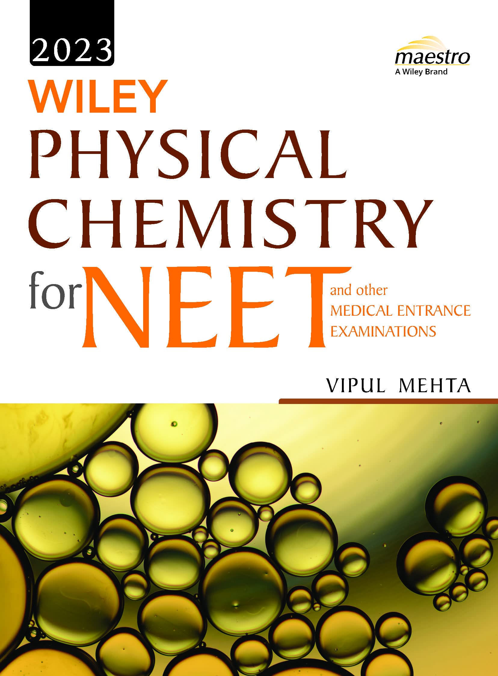 Wileys Physical Chemistry for NEET and other Medical Entrance Examinations, 2023ed