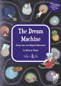 Relax Kids: The Dream Machine  Create Your Own Magical Adventures